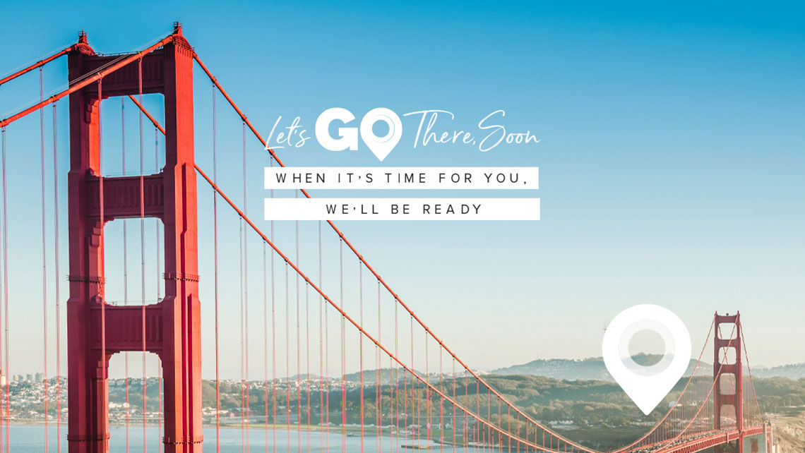 Visit California’s customized version of the Let’s Go There campaign says “Let’s Go There, Soon.”
