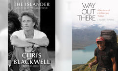 "The Islander, My Life in Music and Beyond," by Chris Blackwell with Paul Morley, and "Way Out There, Adventures of a Wilderness Trekker" by J. Robert Harris.