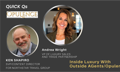 Sponsored Video: Outside Agents/Opulence Gives an Inside Look at Today's Luxury Travel Market