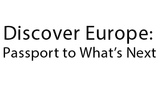 Discover Europe: Passport to What’s Next