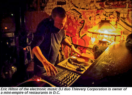 Eric Hilton of the electronic music DJ duor Thievery Corporation is owner of a mini-empire of restaurants in D.C.