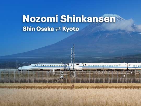Nozomi Shinkansen (Shin Osaka ⇄ Kyoto) Ticket