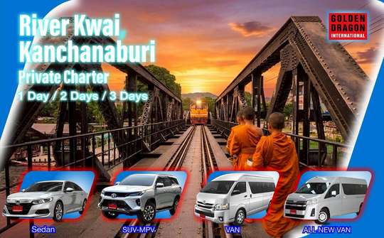 Kanchanaburi Private Charter from Bangkok ( 12 Hours) by Golden Dragon International