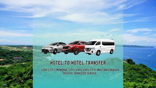 HOTEL TO HOTEL TRANSFER: Cebu City / Mandaue City/ Lapu Lapu City/ Mactan/Cordova Private Transfer Service