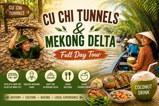 Cu Chi Tunnels & Mekong Delta (My Tho – Ben Tre) Full-Day Tour